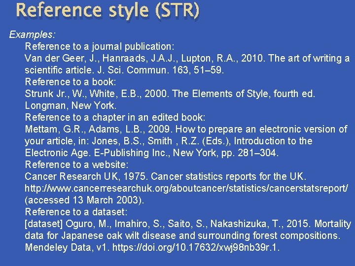 Reference style (STR) Examples: Reference to a journal publication: Van der Geer, J. ,