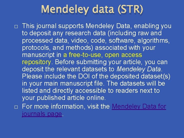Mendeley data (STR) � � This journal supports Mendeley Data, enabling you to deposit