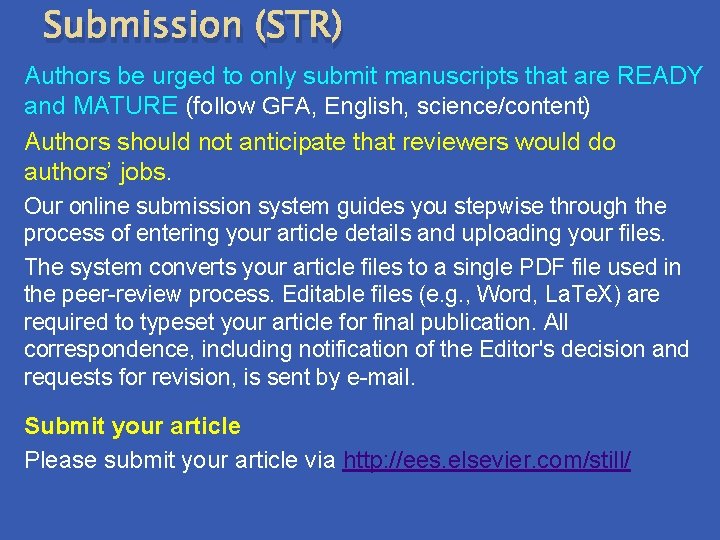 Submission (STR) Authors be urged to only submit manuscripts that are READY and MATURE