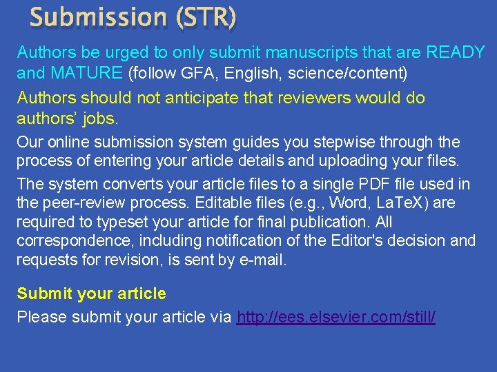 Submission (STR) Authors be urged to only submit manuscripts that are READY and MATURE