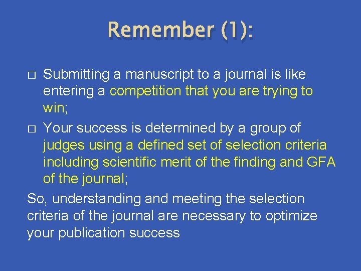 Remember (1): Submitting a manuscript to a journal is like entering a competition that