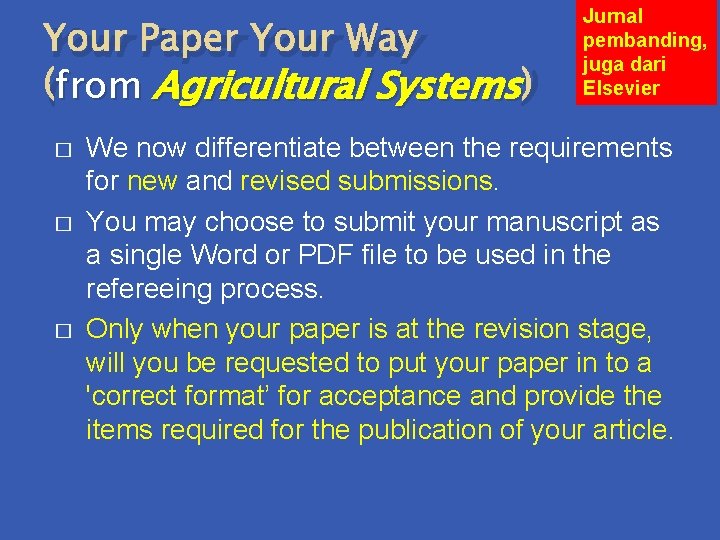 Your Paper Your Way (from Agricultural Systems ) � � � Jurnal pembanding, juga