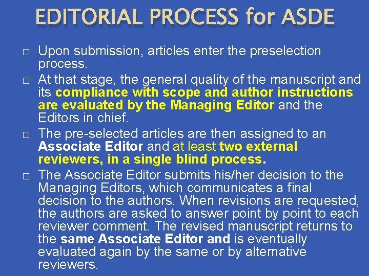 EDITORIAL PROCESS for ASDE � � Upon submission, articles enter the preselection process. At