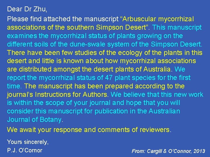 Dear Dr Zhu, Please find attached the manuscript “Arbuscular mycorrhizal associations of the southern