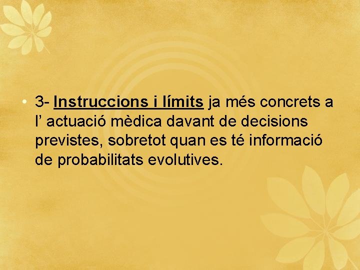  • 3 - Instruccions i límits ja més concrets a l’ actuació mèdica