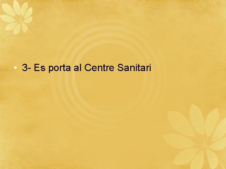  • 3 - Es porta al Centre Sanitari 