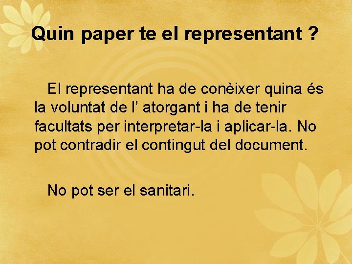 Quin paper te el representant ? El representant ha de conèixer quina és la