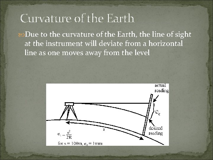 Curvature of the Earth Due to the curvature of the Earth, the line of Curvature of the Earth Due to the curvature of the Earth, the line of