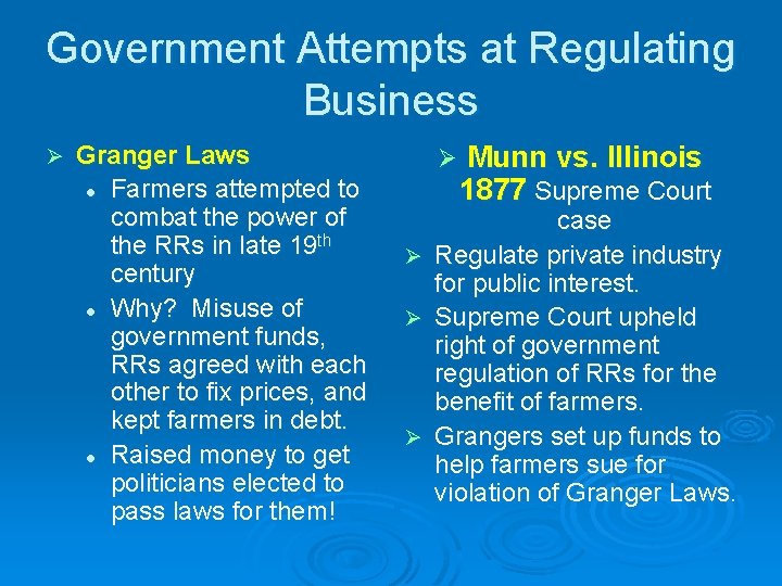 Government Attempts at Regulating Business Ø Granger Laws l Farmers attempted to combat the