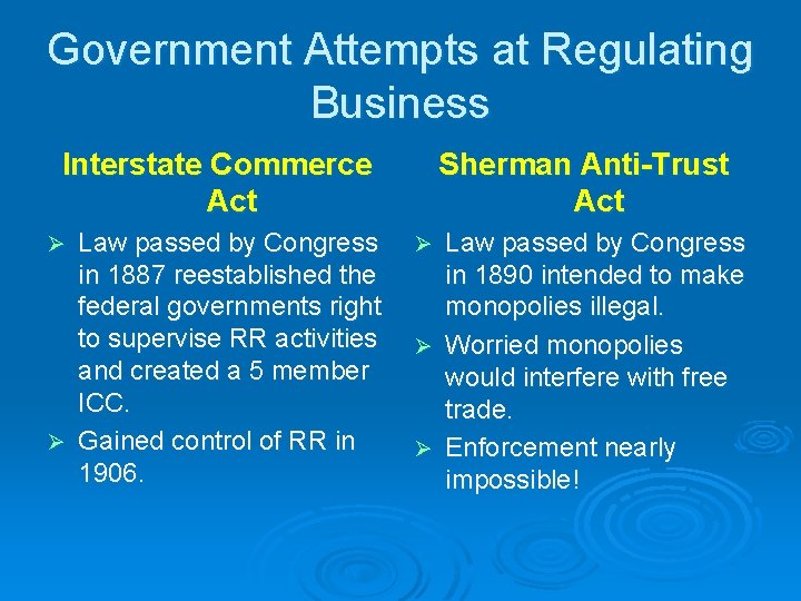 Government Attempts at Regulating Business Interstate Commerce Act Law passed by Congress in 1887