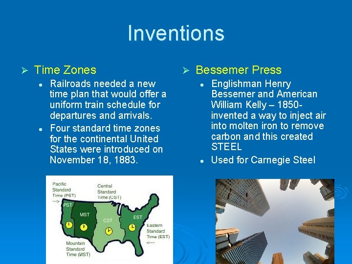 Inventions Ø Time Zones l l Railroads needed a new time plan that would