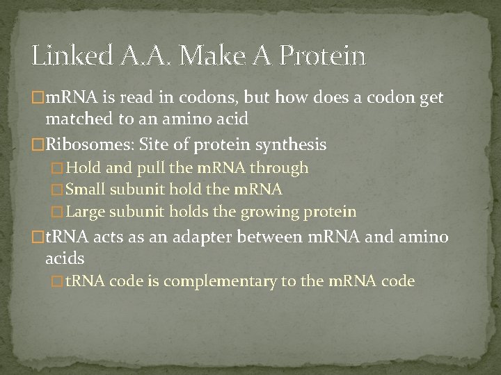 Linked A. A. Make A Protein �m. RNA is read in codons, but how
