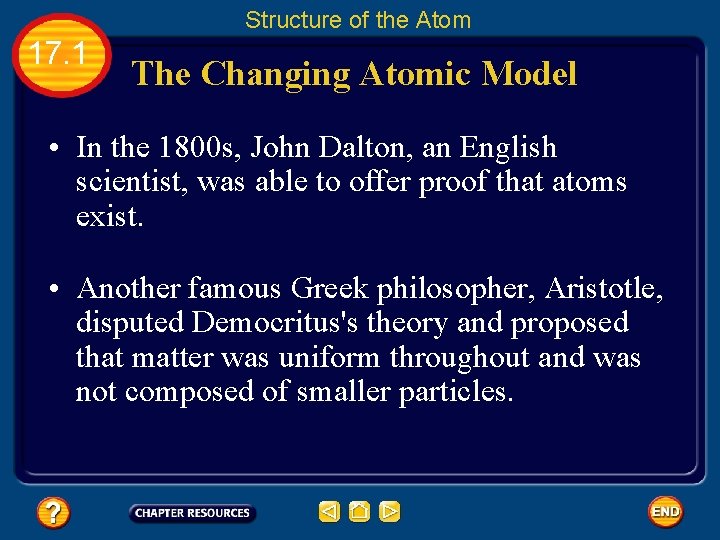 Structure of the Atom 17. 1 The Changing Atomic Model • In the 1800