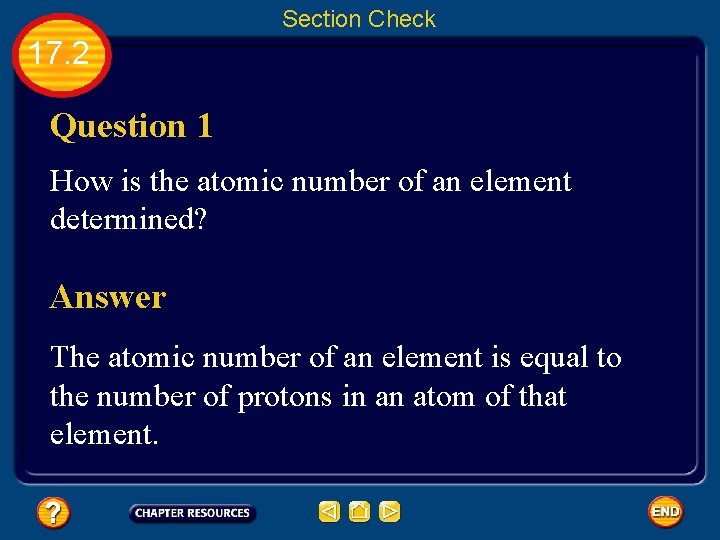 Section Check 17. 2 Question 1 How is the atomic number of an element