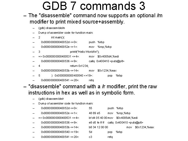 GDB 7 commands 3 – The "disassemble" command now supports an optional /m modifier