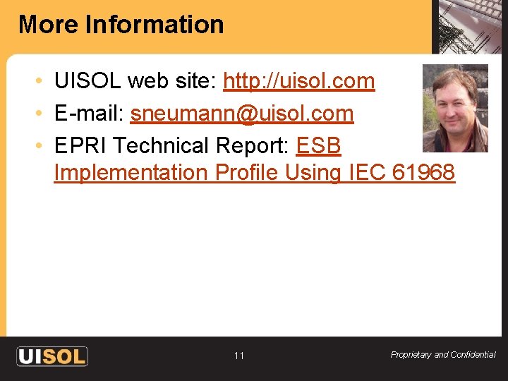 More Information • UISOL web site: http: //uisol. com • E-mail: sneumann@uisol. com •