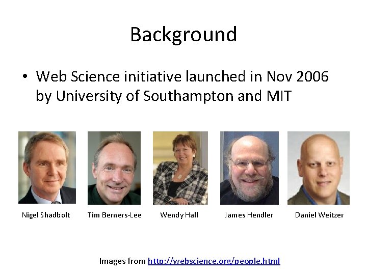 Background • Web Science initiative launched in Nov 2006 by University of Southampton and