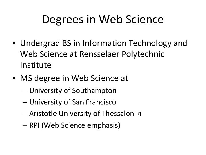 Degrees in Web Science • Undergrad BS in Information Technology and Web Science at