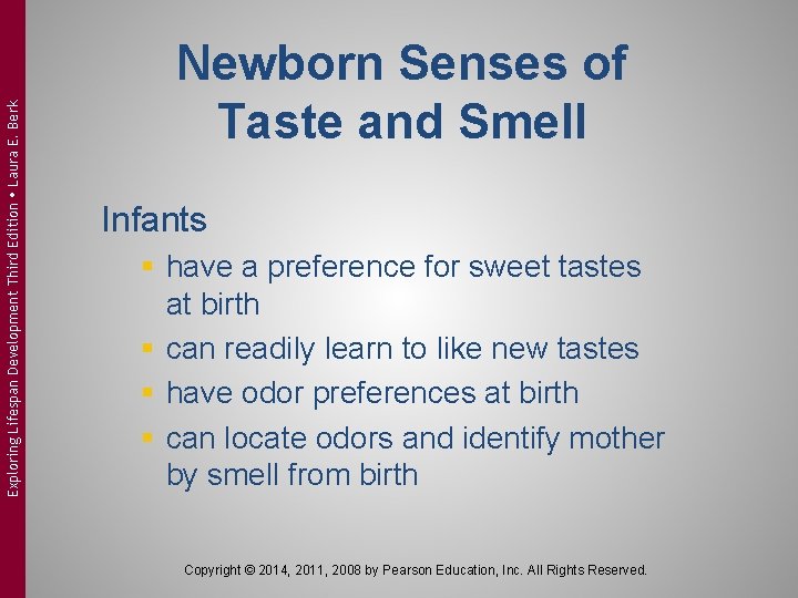 Exploring Lifespan Development Third Edition Laura E. Berk Newborn Senses of Taste and Smell