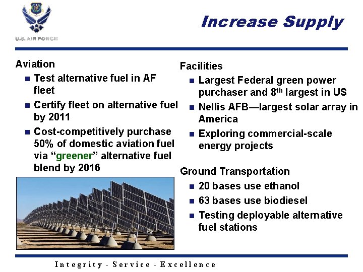 Increase Supply Aviation Facilities n Test alternative fuel in AF n Largest Federal green