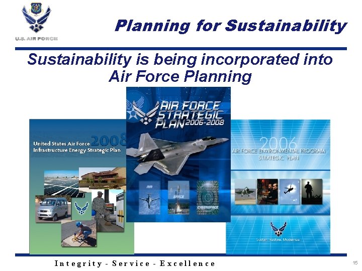 Planning for Sustainability is being incorporated into Air Force Planning Integrity - Service -