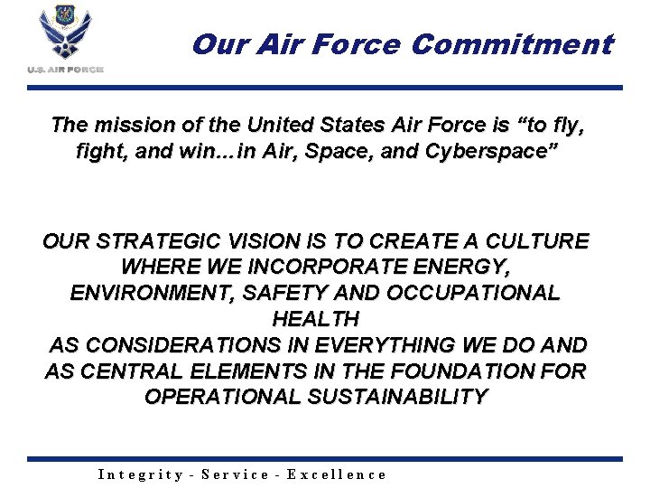 Our Air Force Commitment The mission of the United States Air Force is “to
