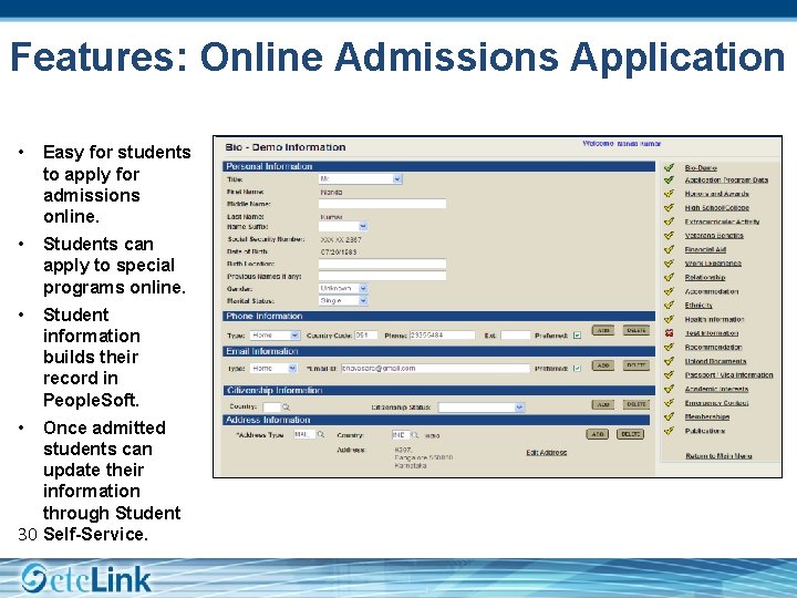 Features: Online Admissions Application • Easy for students to apply for admissions online. •