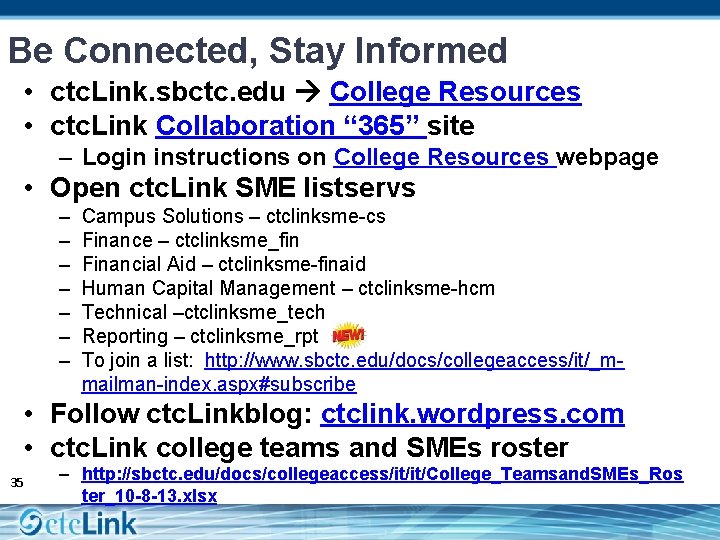 Be Connected, Stay Informed • ctc. Link. sbctc. edu College Resources • ctc. Link