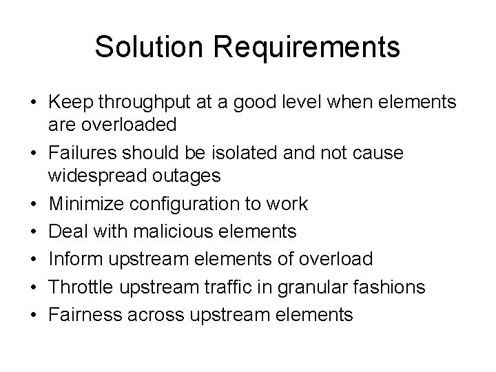 Solution Requirements • Keep throughput at a good level when elements are overloaded •