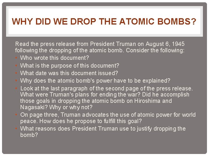 WHY DID WE DROP THE ATOMIC BOMBS? Read the press release from President Truman