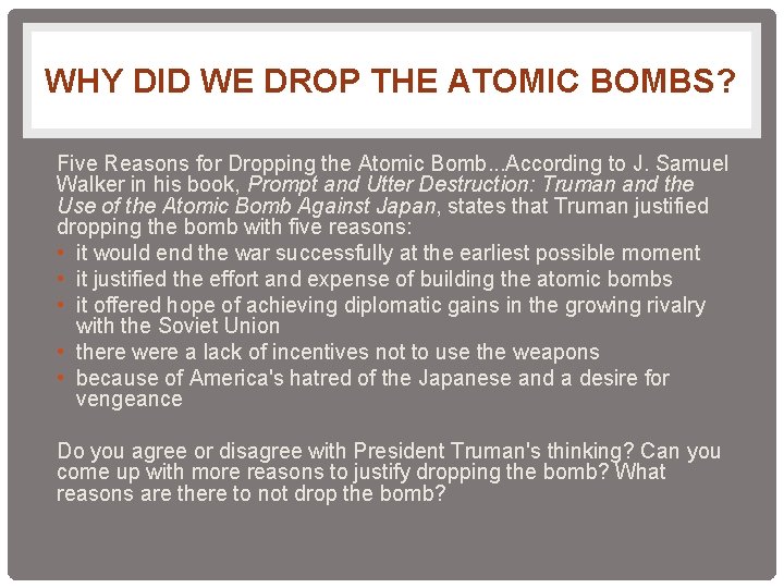 WHY DID WE DROP THE ATOMIC BOMBS Read