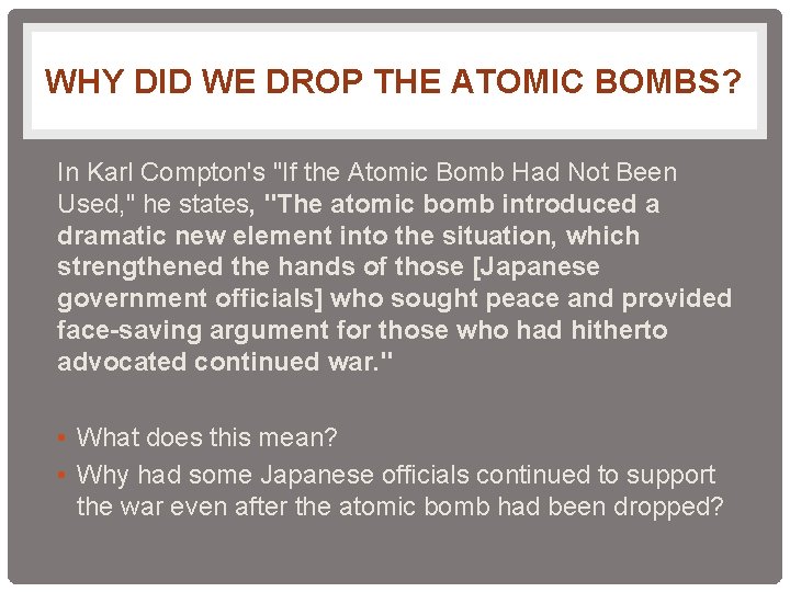 WHY DID WE DROP THE ATOMIC BOMBS? In Karl Compton's "If the Atomic Bomb