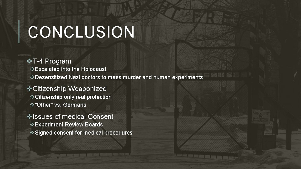 CONCLUSION v. T-4 Program v. Escalated into the Holocaust v. Desensitized Nazi doctors to