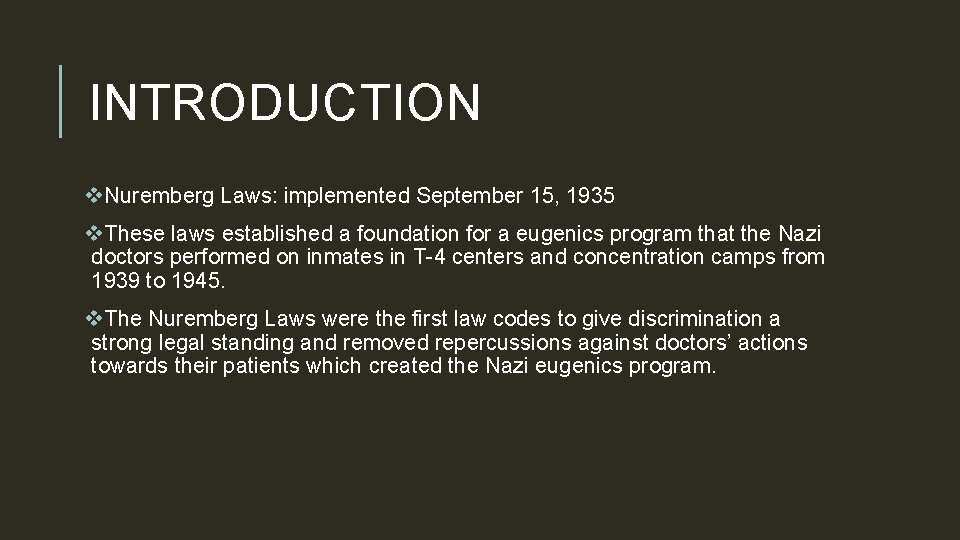 INTRODUCTION v. Nuremberg Laws: implemented September 15, 1935 v. These laws established a foundation