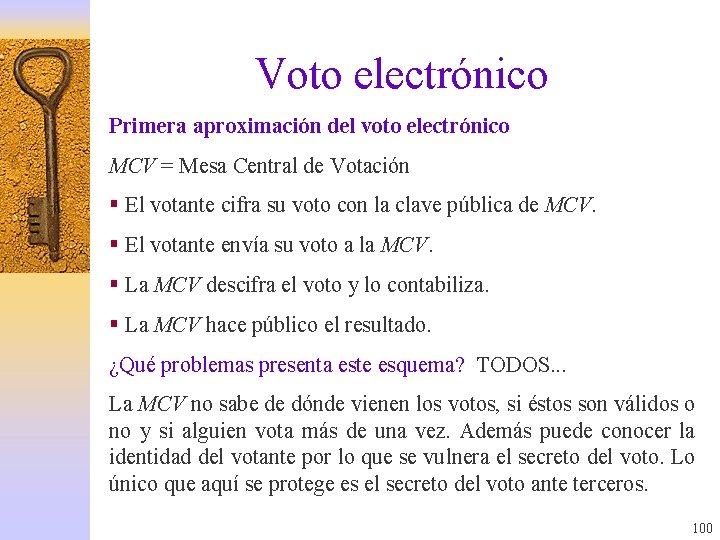 Voto electrónico Primera aproximación del voto electrónico MCV = Mesa Central de Votación §