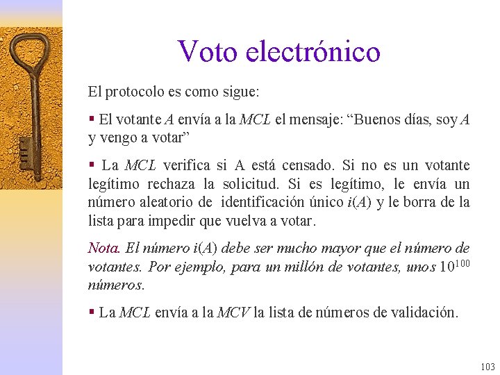 Voto electrónico El protocolo es como sigue: § El votante A envía a la