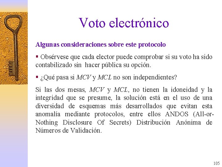 Voto electrónico Algunas consideraciones sobre este protocolo § Obsérvese que cada elector puede comprobar