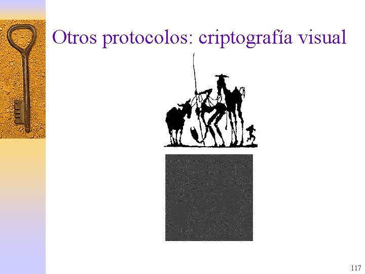 Otros protocolos: criptografía visual 117 