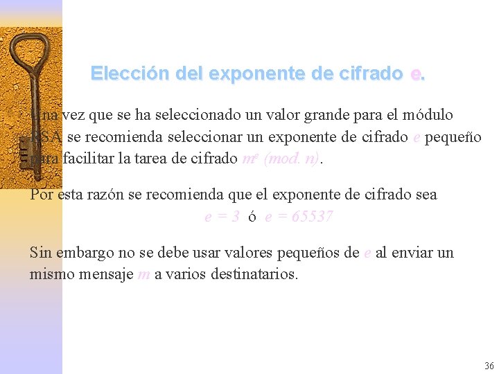 . Elección del exponente de cifrado e. Una vez que se ha seleccionado un