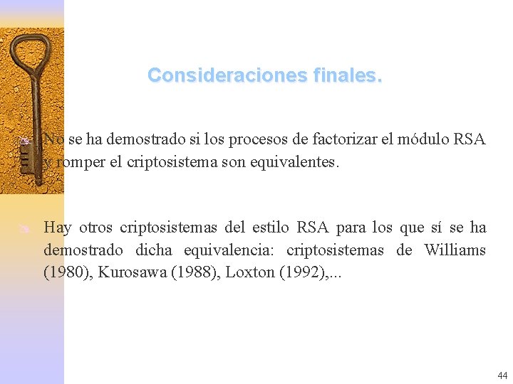 Consideraciones finales. @ No se ha demostrado si los procesos de factorizar el módulo