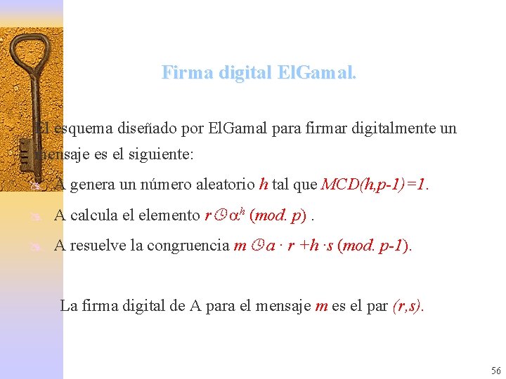 Firma digital El. Gamal. El esquema diseñado por El. Gamal para firmar digitalmente un