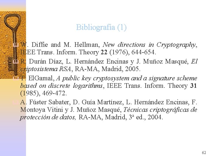 Bibliografía (1) & W. Diffie and M. Hellman, New directions in Cryptography, IEEE Trans.