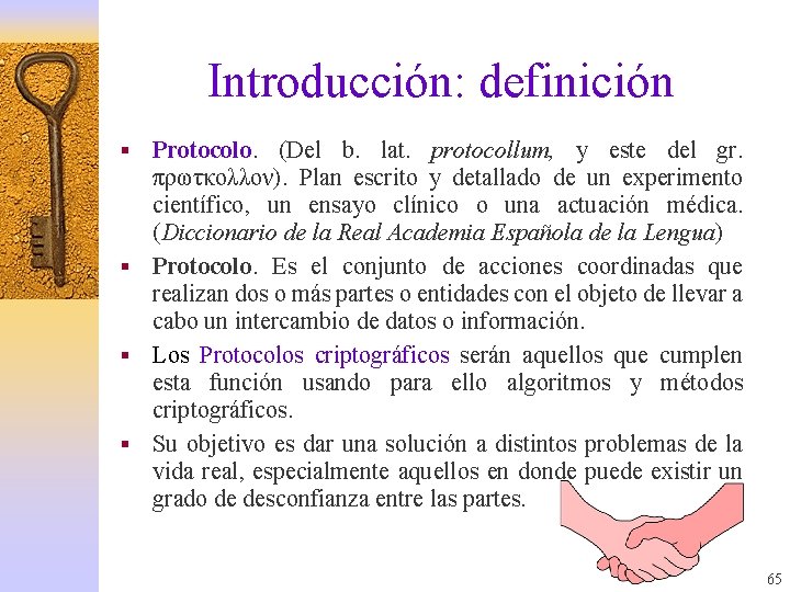 Introducción: definición Protocolo. (Del b. lat. protocollum, y este del gr. πρωτκολλον). Plan escrito