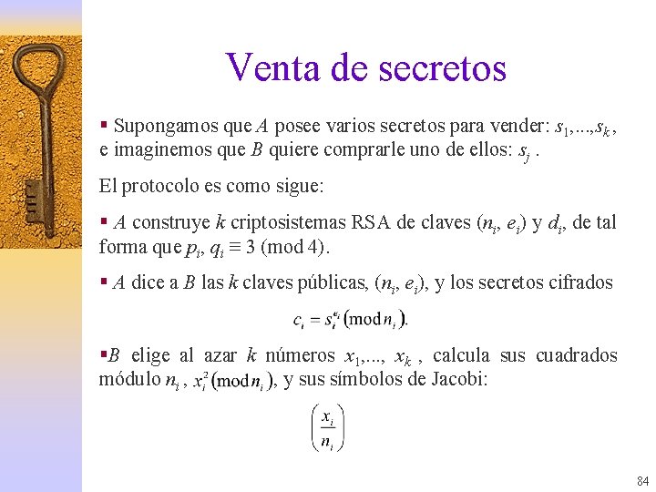 Venta de secretos § Supongamos que A posee varios secretos para vender: s 1,