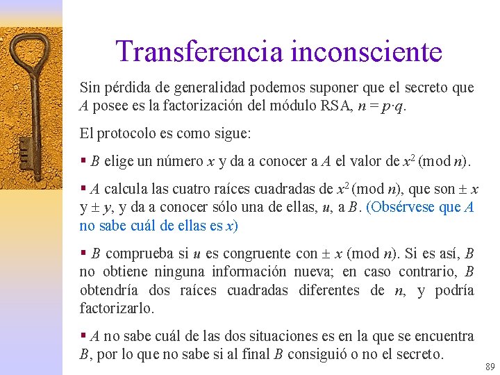 Transferencia inconsciente Sin pérdida de generalidad podemos suponer que el secreto que A posee