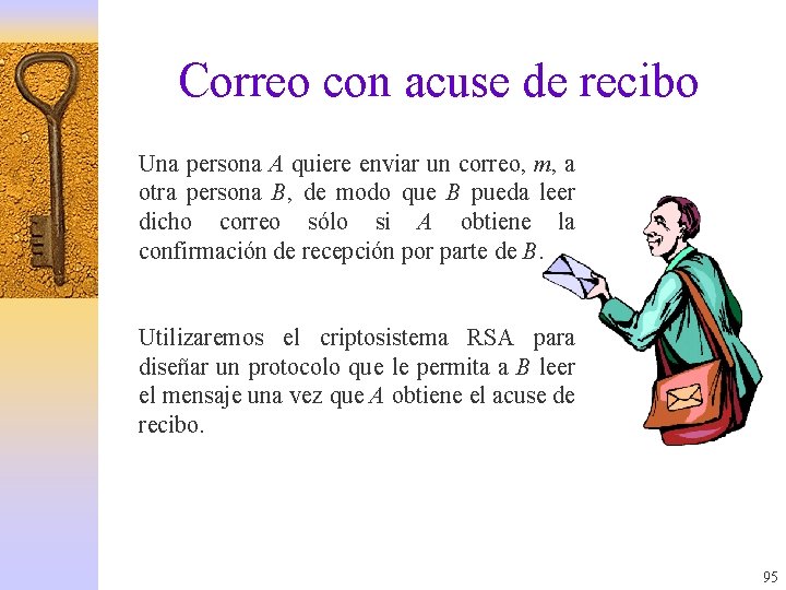 Correo con acuse de recibo Una persona A quiere enviar un correo, m, a