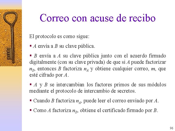 Correo con acuse de recibo El protocolo es como sigue: § A envía a