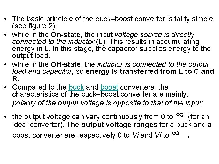  • The basic principle of the buck–boost converter is fairly simple (see figure