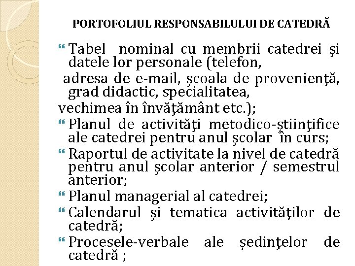 PORTOFOLIUL RESPONSABILULUI DE CATEDRĂ Tabel nominal cu membrii catedrei şi datele lor personale (telefon,