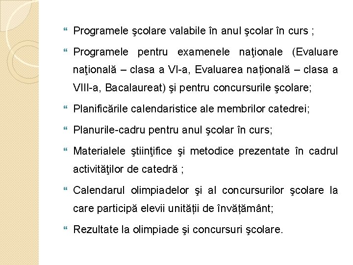  Programele şcolare valabile în anul şcolar în curs ; Programele pentru examenele naţionale